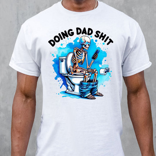 Busy doing dad stuff t shirt, doing dad sh$t t shirt, Using the toilet dad t shirt, funny skeleton dad toilet t shirt.