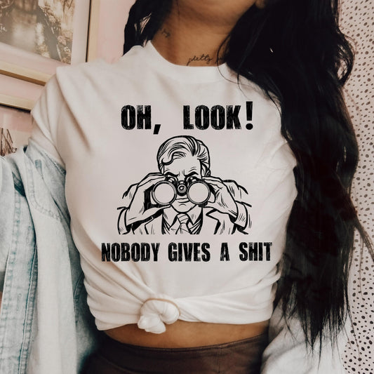 Oh look nobody gives a sh t shirt