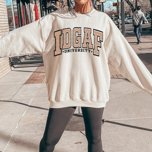 IDGAF university t shirt, IDGAf university sweater