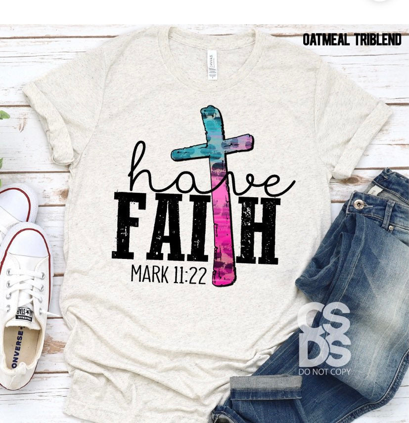 Have faith t shirt