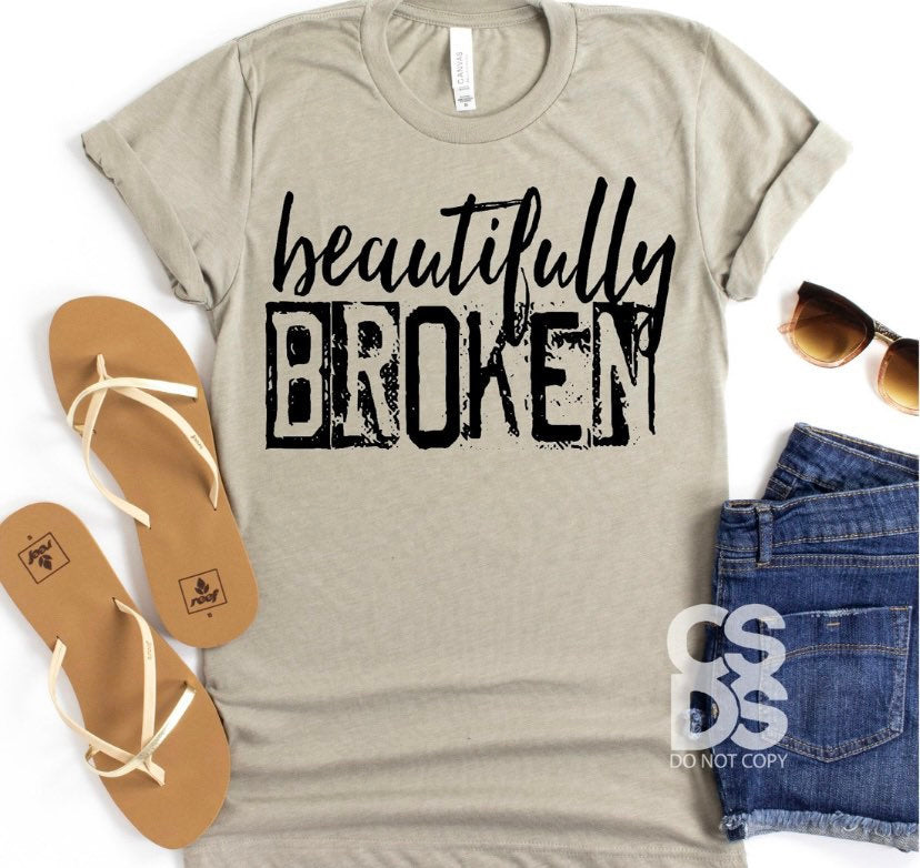 Beautifully broken t shirt