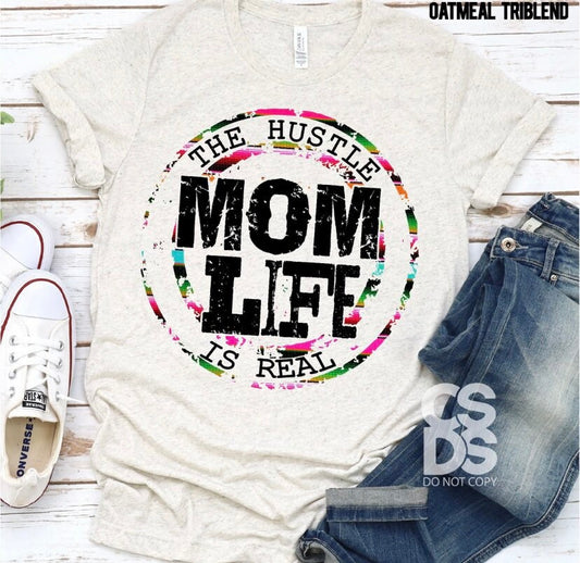 Mom life the hustle is real t shirt